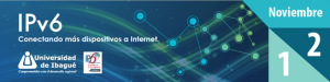 Lee más sobre el artículo Evento Ibagué: IPv6, Conectando más Dispositivos a Internet !