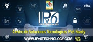 Lee más sobre el artículo CENTRO DE SOLUCIONES TECNOLÓGICAS IPv6 READY
