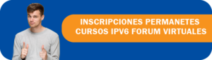 Lee más sobre el artículo Inscripción Permanente Cursos Certificados como Ingeniero del IPv6 Forum